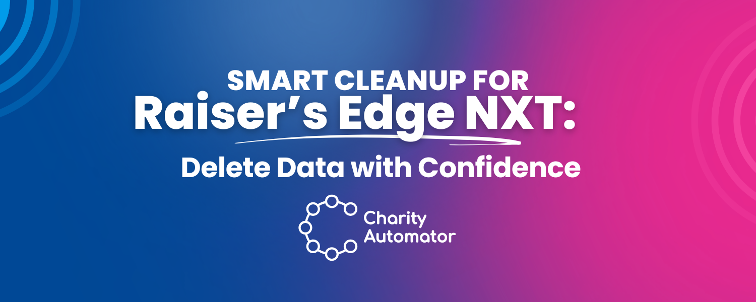 Smart Cleanup for Raiser's Edge NXT : Supprimez des données en toute confiance