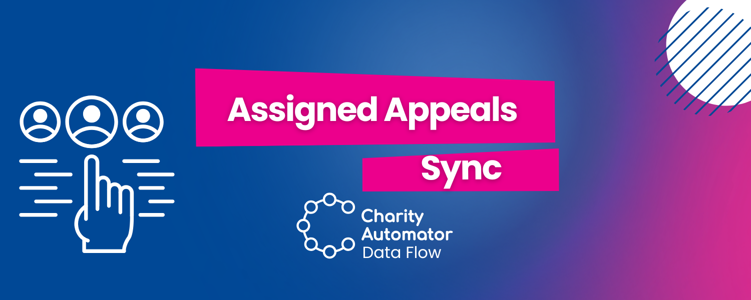 Nouveautés dans le flux de données Charity Automator : synchroniser les appels attribués de Raiser's Edge NXT vers Luminate Online