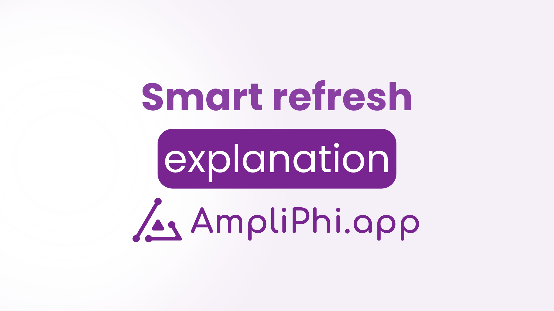 AmpliPhi Performance Update: Smarter Refresh Logic, Faster Performance